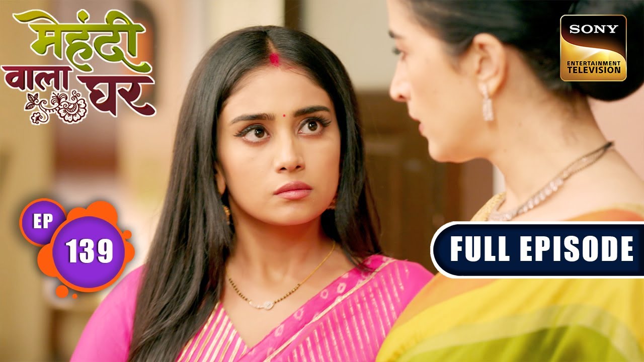 Tanvi Is Pregnant | Mehndi Wala Ghar - Ep 139 | Full Episode | 5 Aug 2024