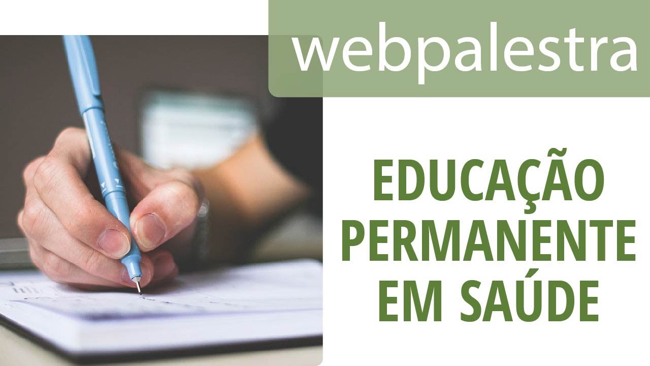 Webpalestra - Educa&ccedil;&atilde;o permanente em sa&uacute;de na APS: encontros e desencontros