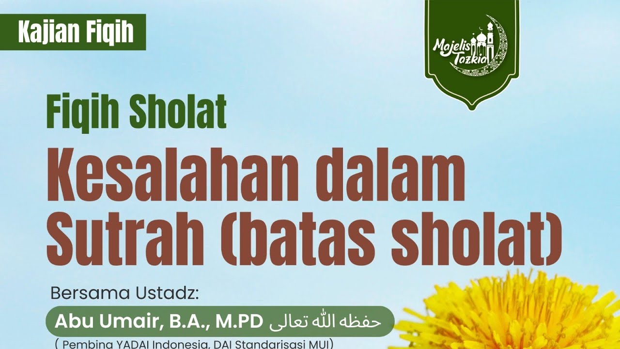 Kesalahan Dalam Sutroh | Ustadz Abu Umair, M.PD., 