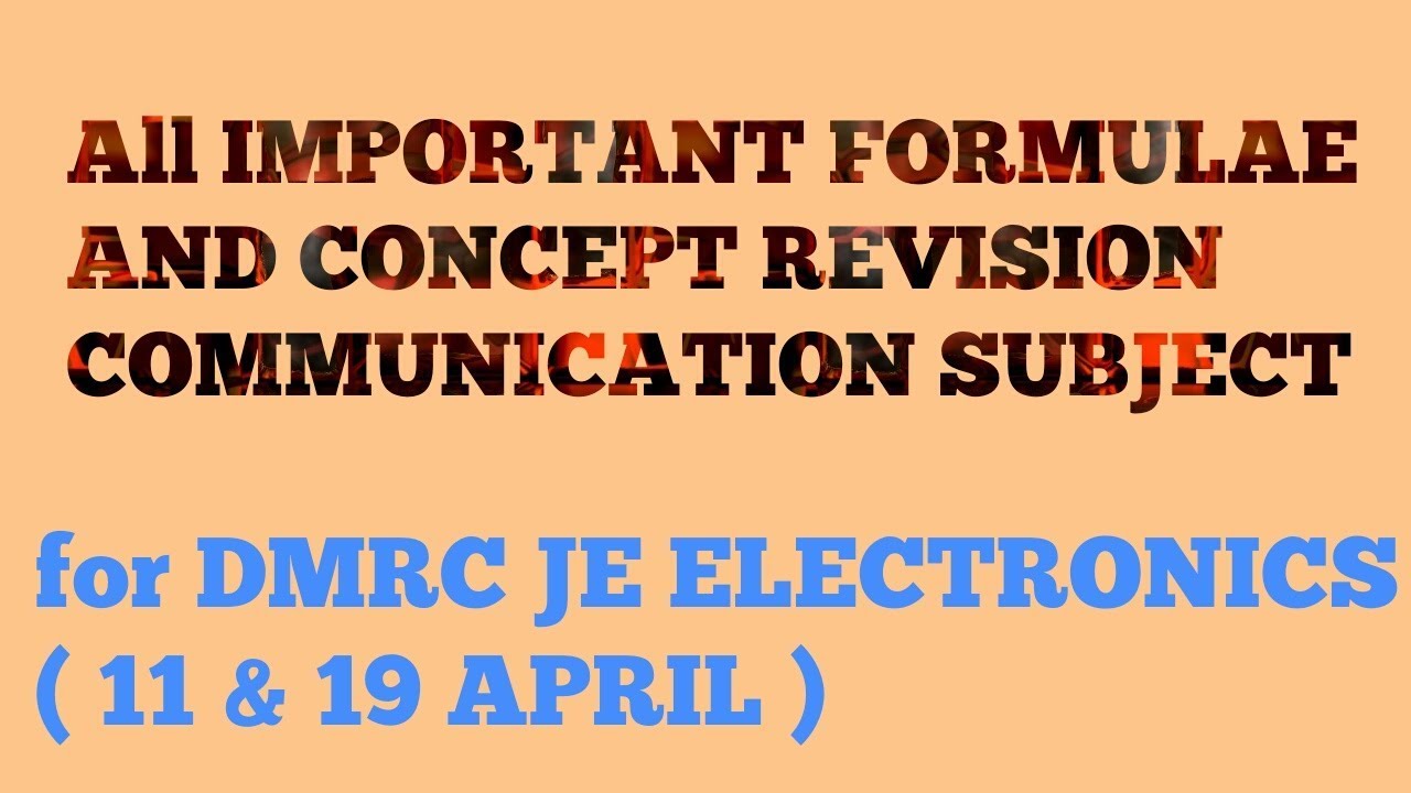 DMRC JE ELECTRONICS Important formulae and concept ( revision) from COMMUNICATION SUBJECT