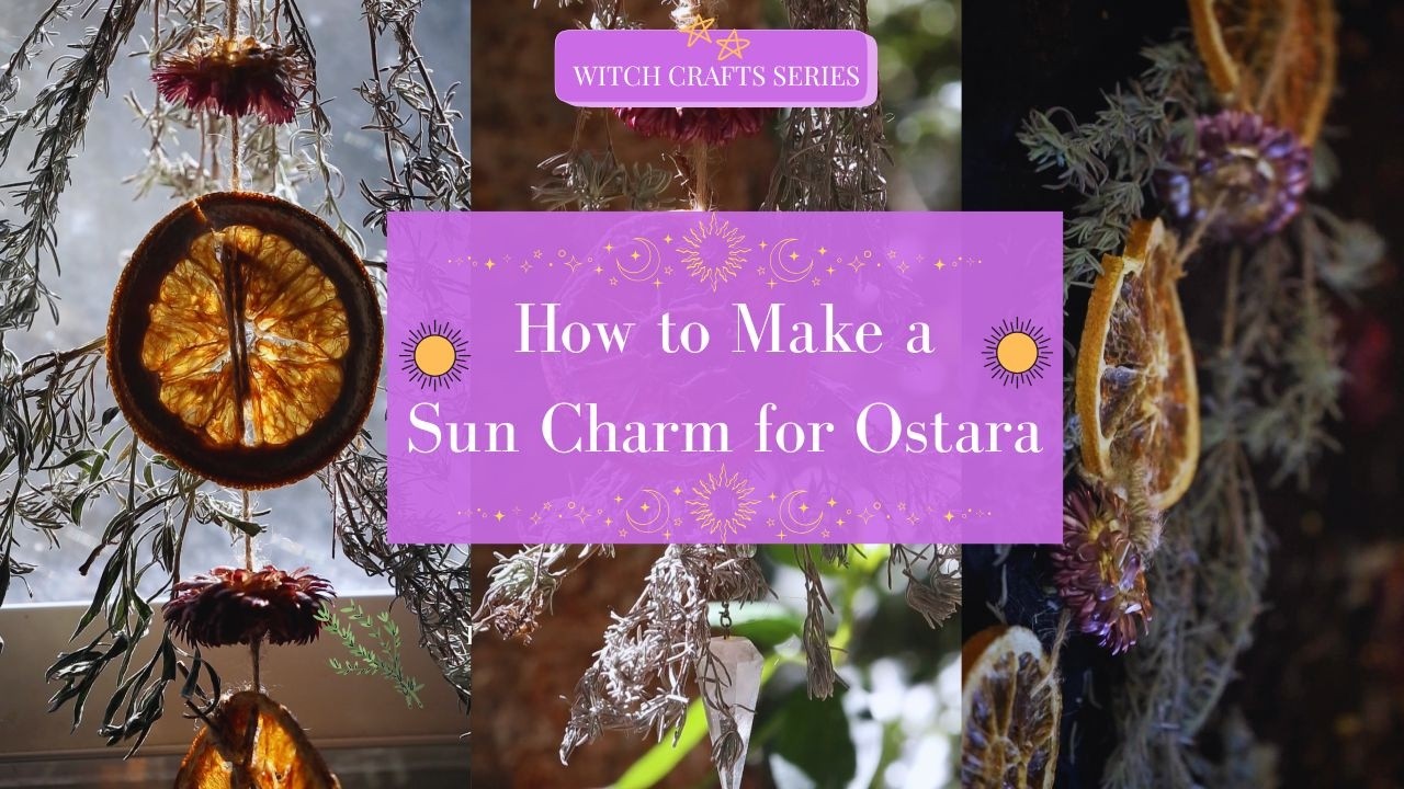 || How to Make a Sun Charm for Ostara || For Abundance, Positivity, & Protection ||