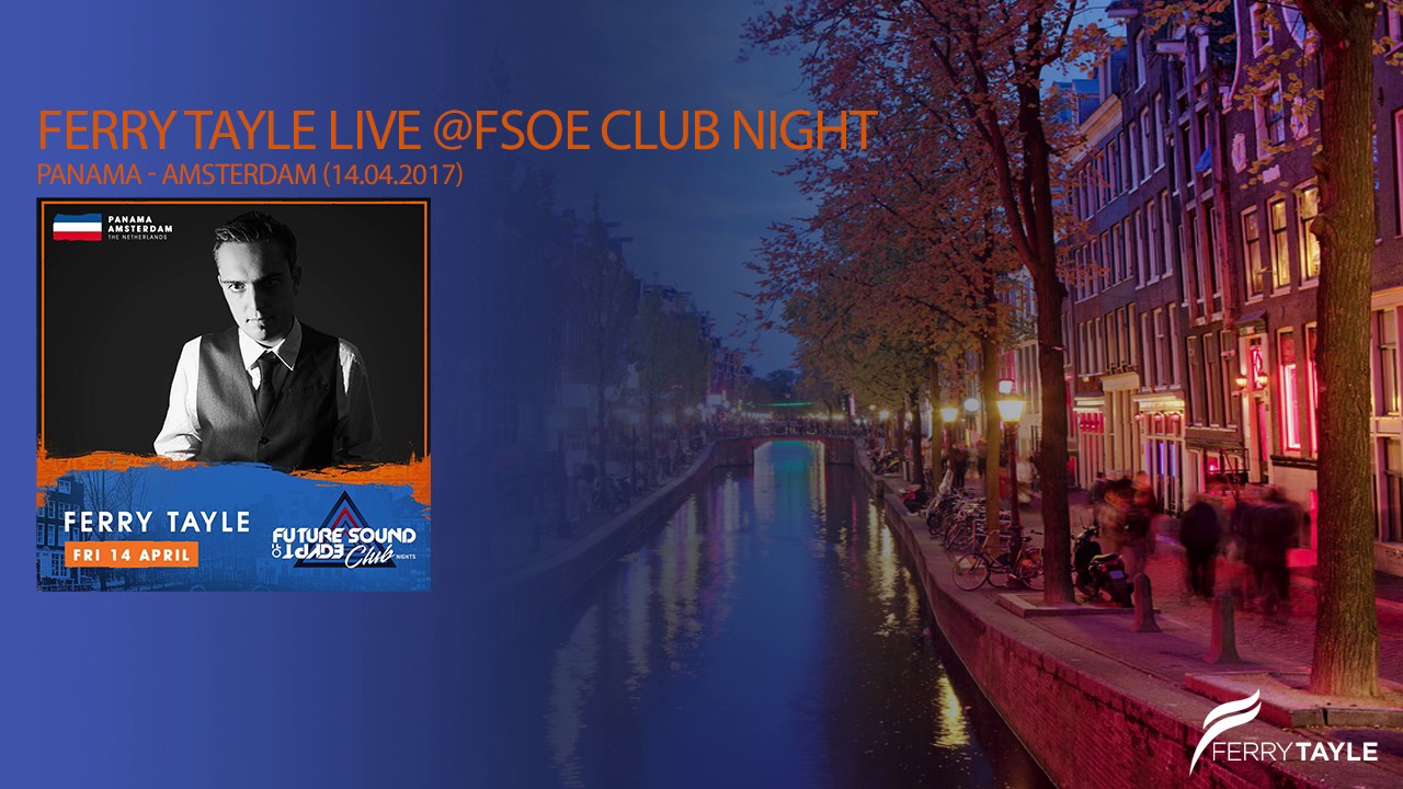 Ferry Tayle | FSOE Club Night, Amsterdam / The Netherlands