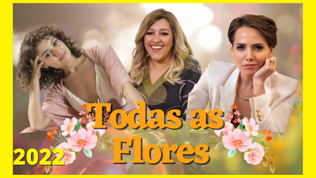 TODAS AS FLORES | Elenco e Personagens da Novela no Globoplay📺🌸🎬