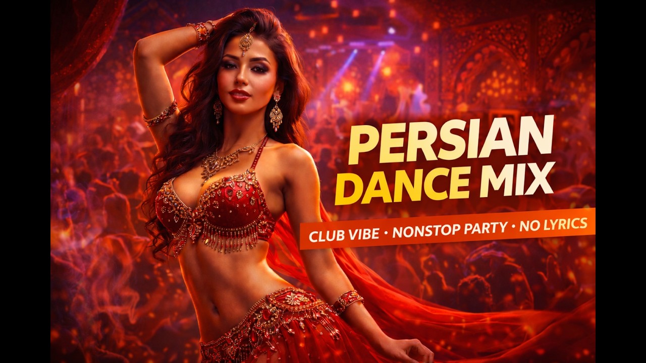 PERSIAN DANCE MIX – Club Vibes • Nonstop Party • No Lyrics