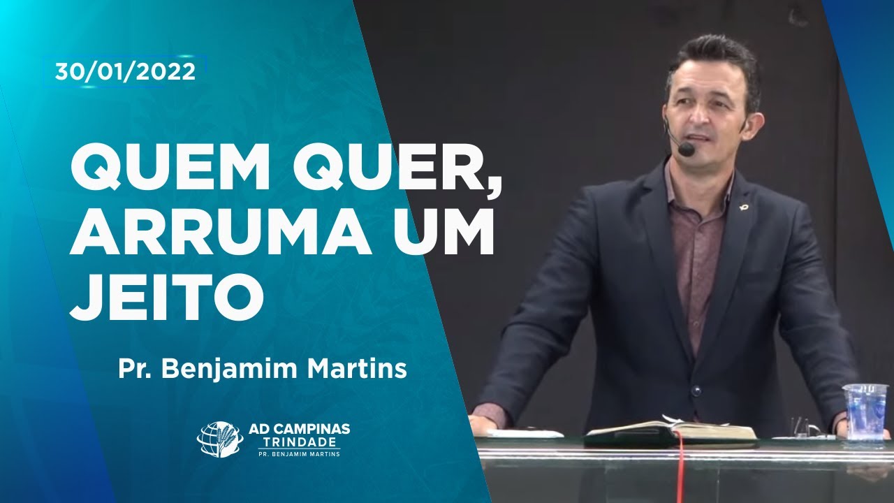 Quem Quer, Arruma um Jeito | Pr. Benjamim Martins