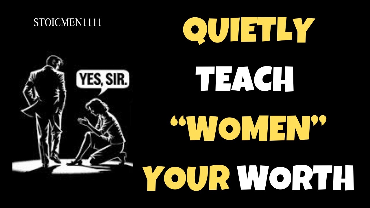 These 7 Behaviors Quietly Teach Women Your Worth | Stoicism