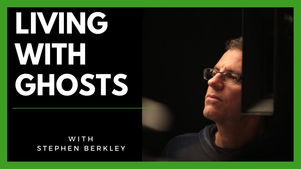 Stephen Berkley- Are We Living With Ghosts?