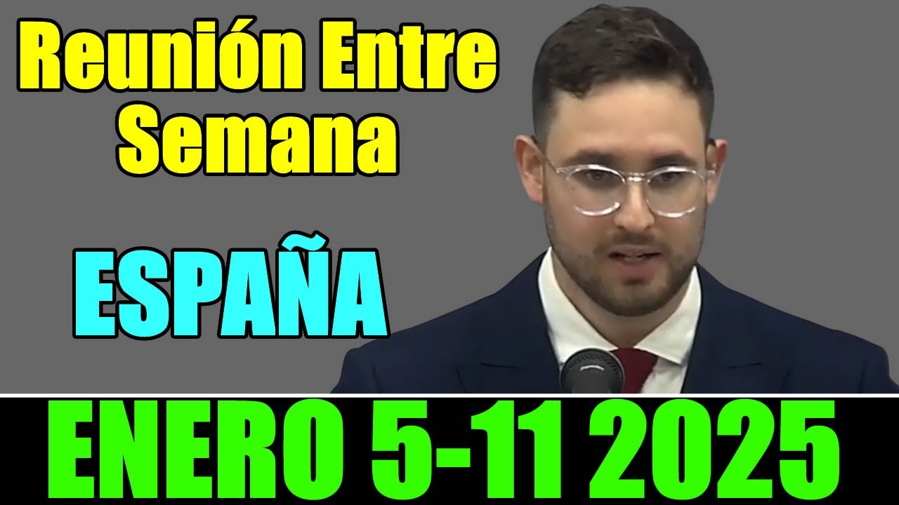 REUNION VIDA Y MINISTERIO CRISTIANOS DEL 5 A 11 DE ENERO 2026 ESPAñA (Reunion de Esta Semana)