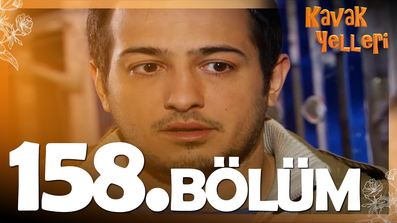 Kavak Yelleri 158. Bölüm - FULL Bölüm
