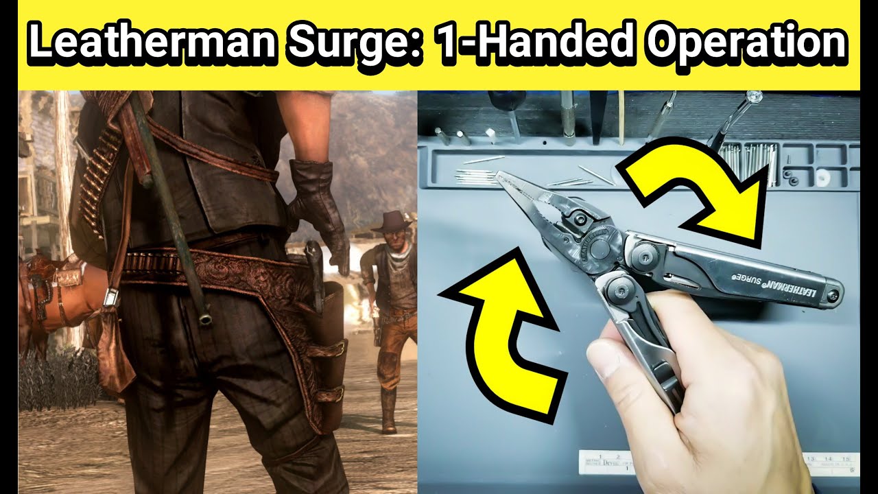 Leatherman Surge: Tips and Tricks for 1-Handed Operation