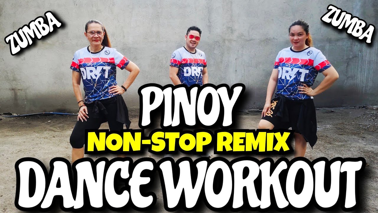 NONSTOP DANCE REMIX - ZUMBA NONSTOP | DANCE WORKOUT | PINOY DANCE REMIX | ZUMBA NONSTOP - WORKOUT