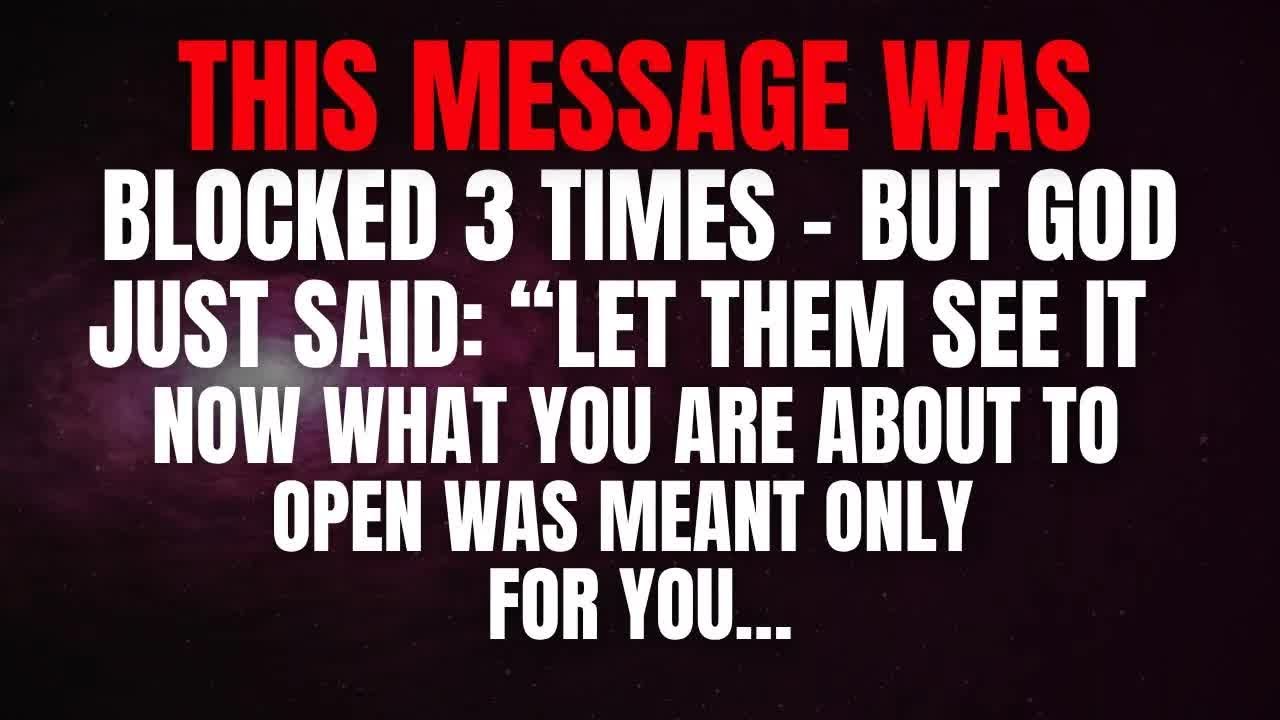 THIS MESSAGE WAS BLOCKED 3 TIMES   BUT GOD JUST SAID： ＂LET THEM SEE IT NOW WHAT YOU'RE ABOUT TO…