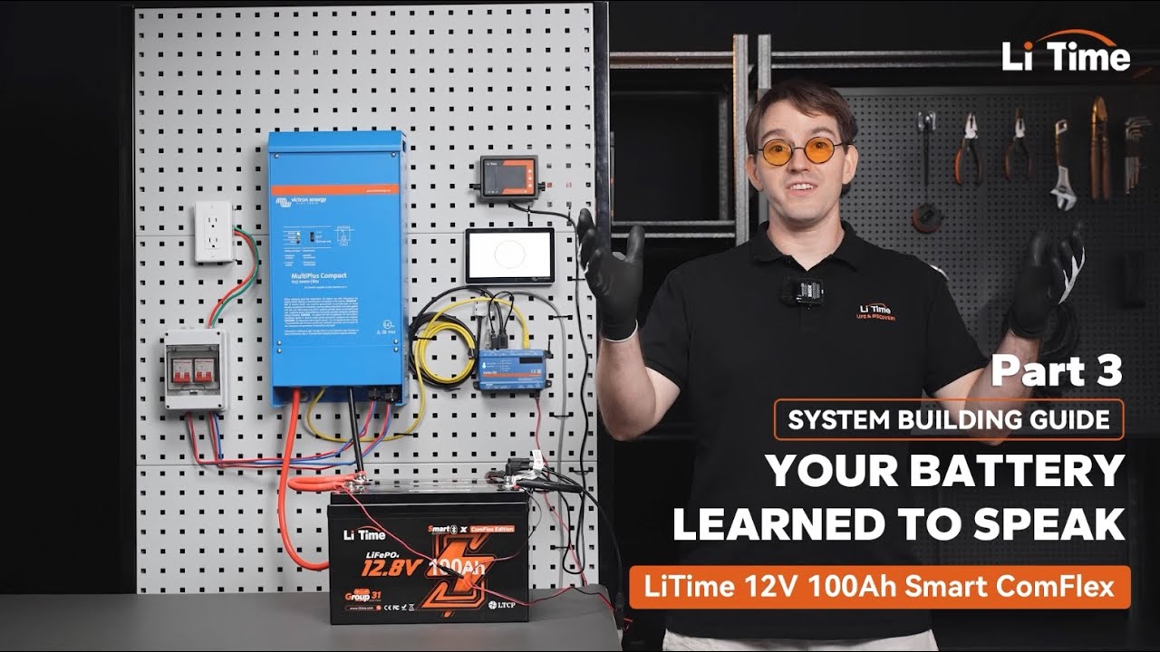 ⚡LiTime 12V 100Ah Smart ComFlex | Part 3: SYSTEM BUILDING GUIDE