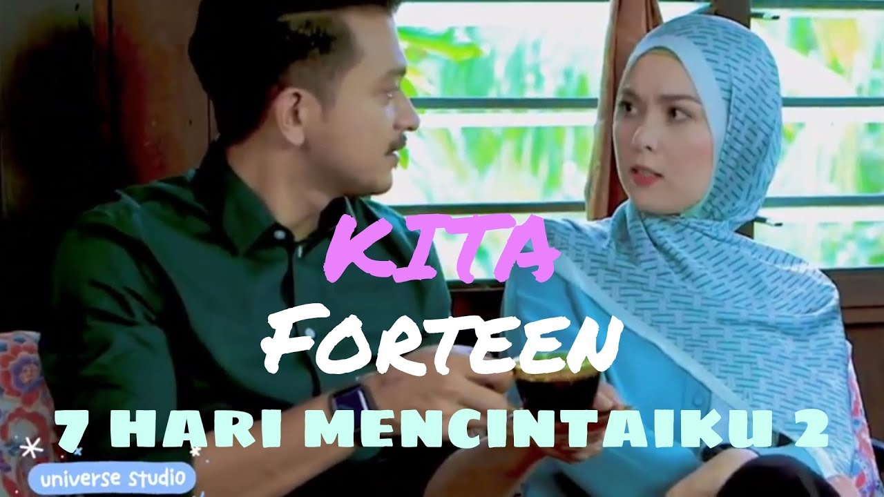 7 Hari Mencintaiku 2 | Kita | Forteen | FMV