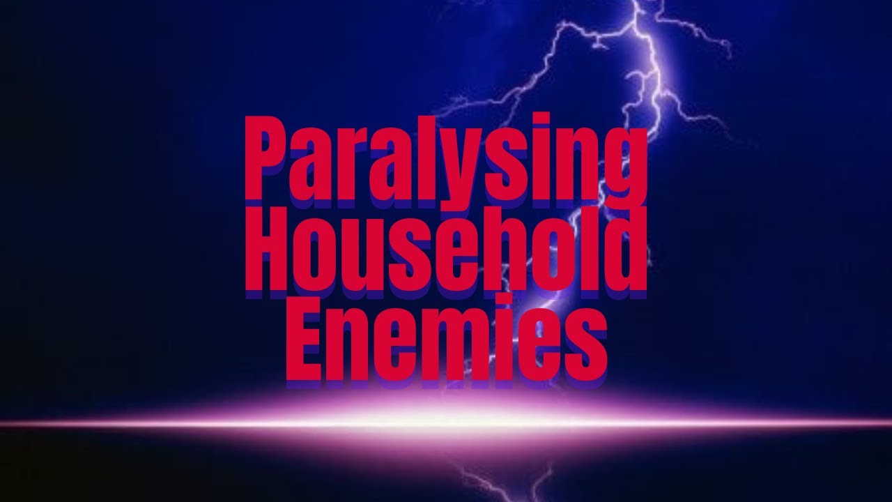 PARALYSING HOUSEHOLD ENEMIES | ELEVATION HOUR