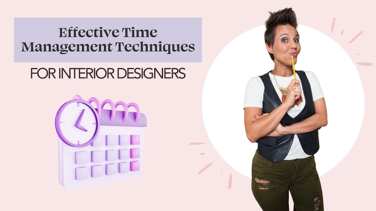 Effective Time Management Techniques for Busy Interior Designers