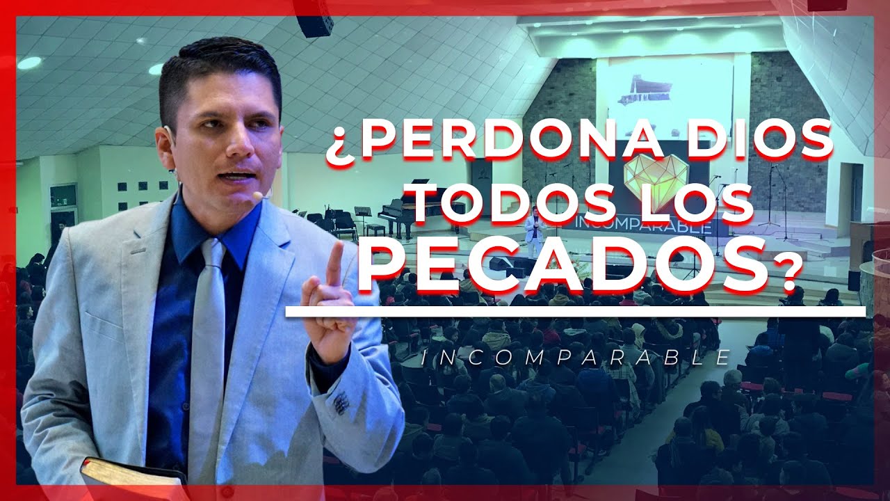 Pr. Joel Flores | ¿PERDONA DIOS todos los pecados?