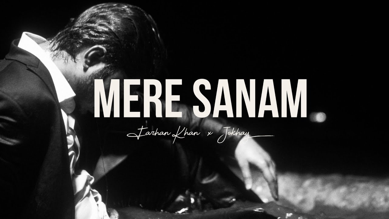 Mere Sanam - Farhan Khan x @Jokhay (Official Music Video)