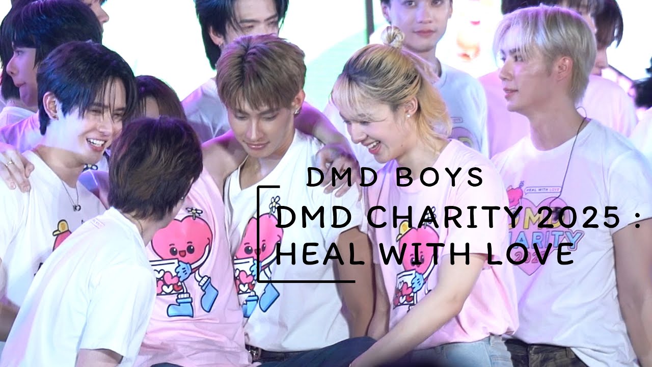251204 : DMD CHARITY 2025 : HEAL WITH LOVE (DMD BOYS - Zee x NuNew Focus)