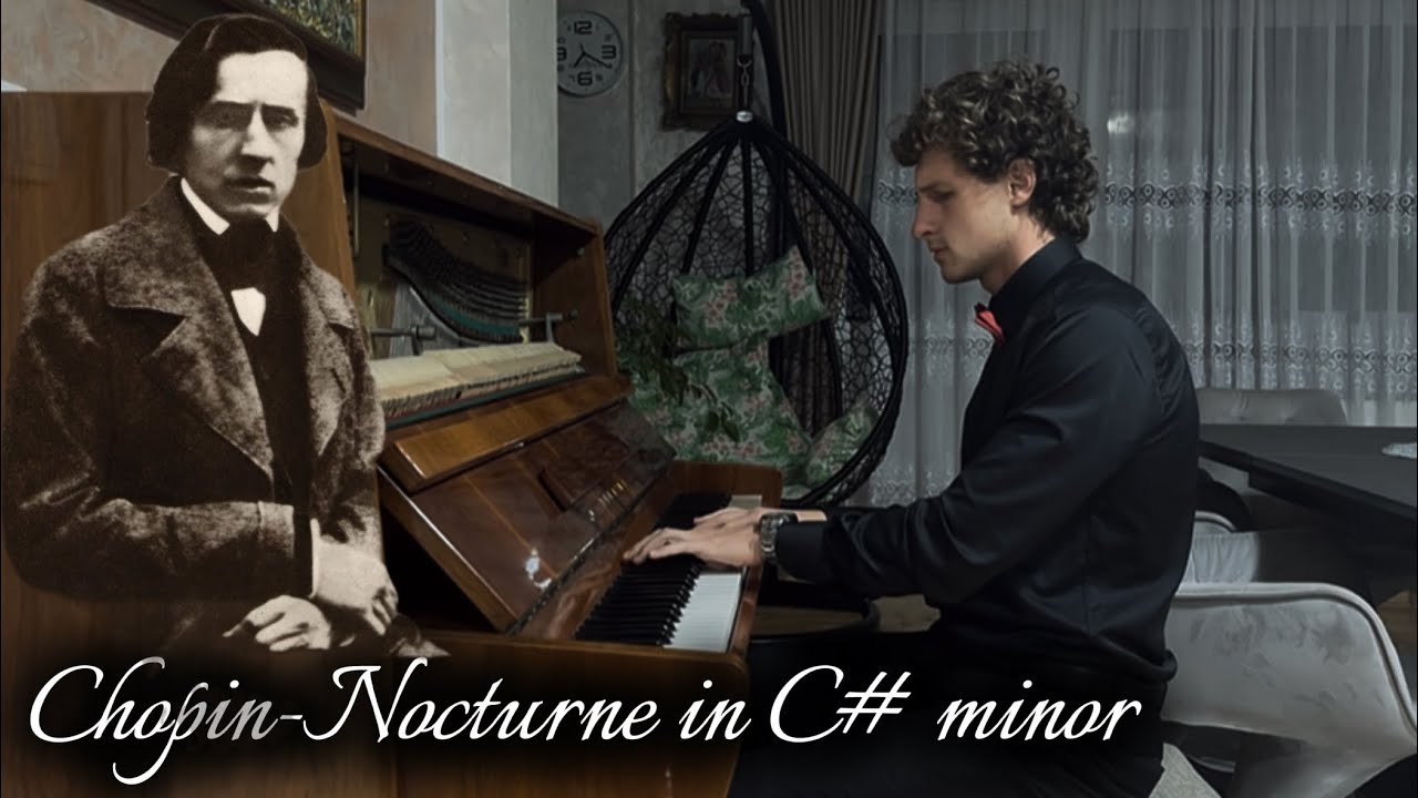 Chopin – Nocturne in C# minor (Sad Performance)