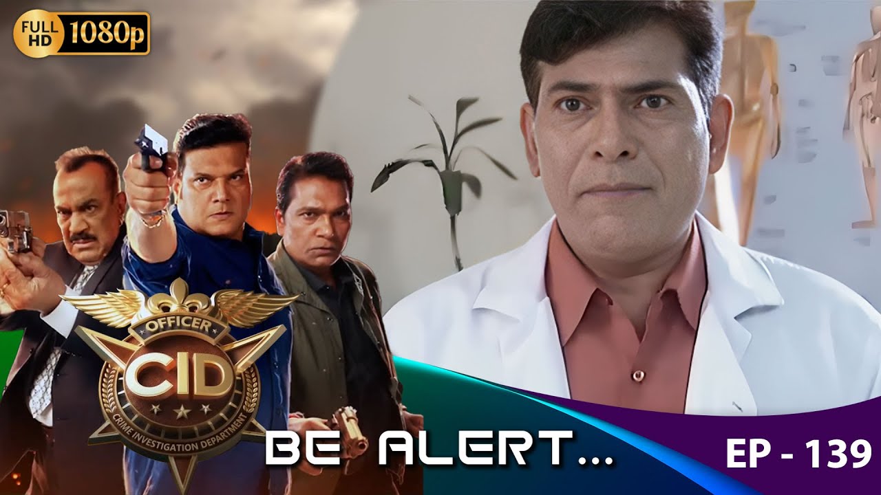 CID - Be Alert  Ep - 139 | Mega Serial | Shivaji Satam, Aditya Shrivastava, Dayanand Shetty