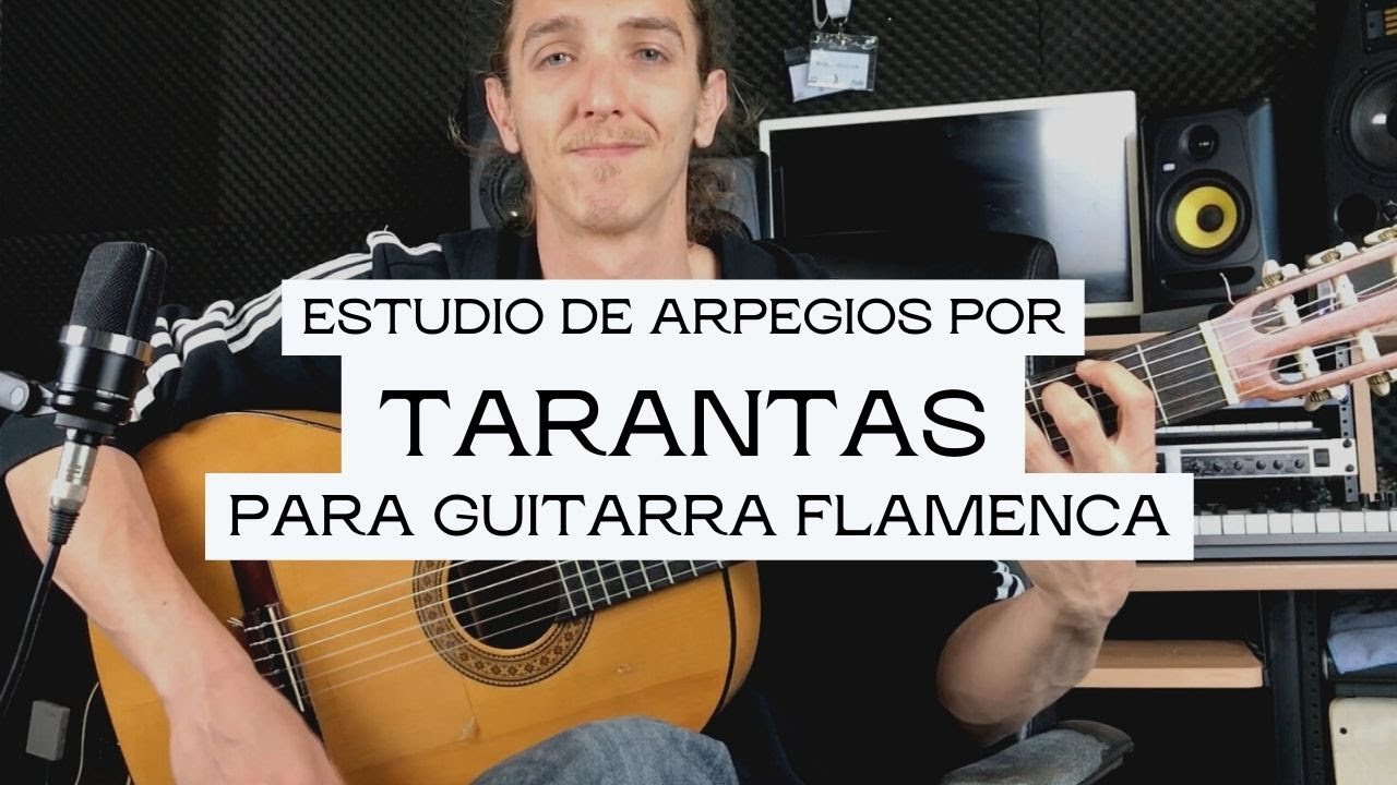 ESTUDIO de ARPEGIOS por TARANTAS TUTORIAL de APRENDIZAJE en GUITARRA FLAMENCA