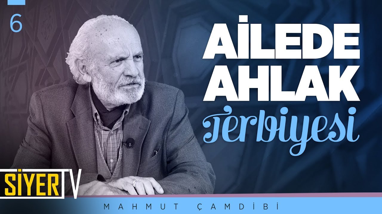 Ailede Ahlak Terbiyesi | Prof. Dr. Mahmut Çamdibi