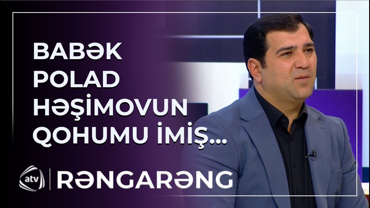 Əməkdar artist Polad Həşimovla qohum olduğunu AÇIQLADI / Rəngarəng