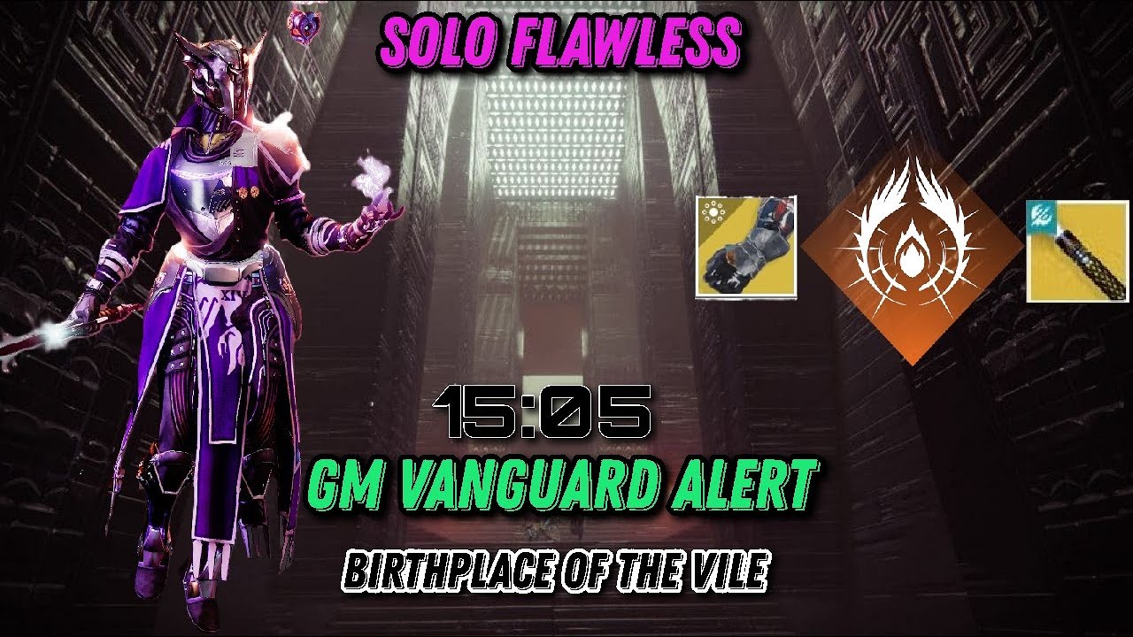 Solo Flawless GM Vanguard Alert: Birthplace of the Vile in 15 minutes (Warlock)