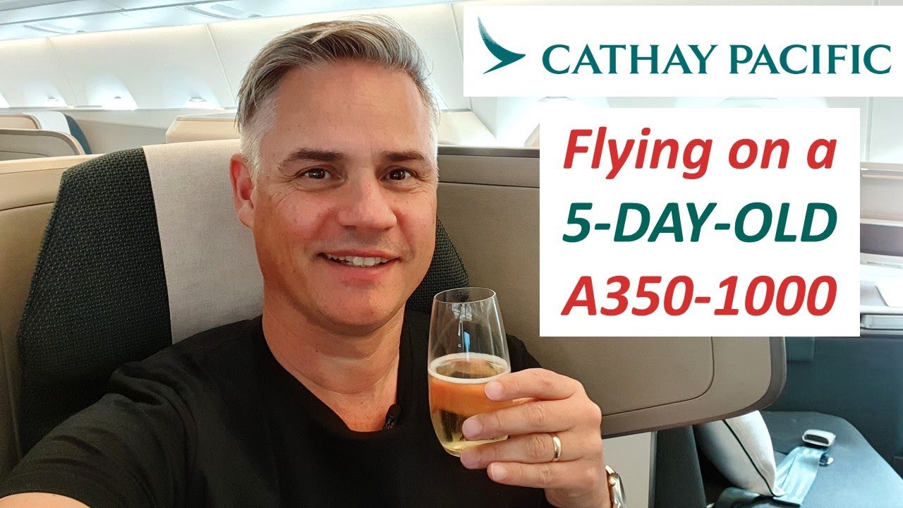 Cathay Pacific Business Class on a 5 DAY OLD A350-1000