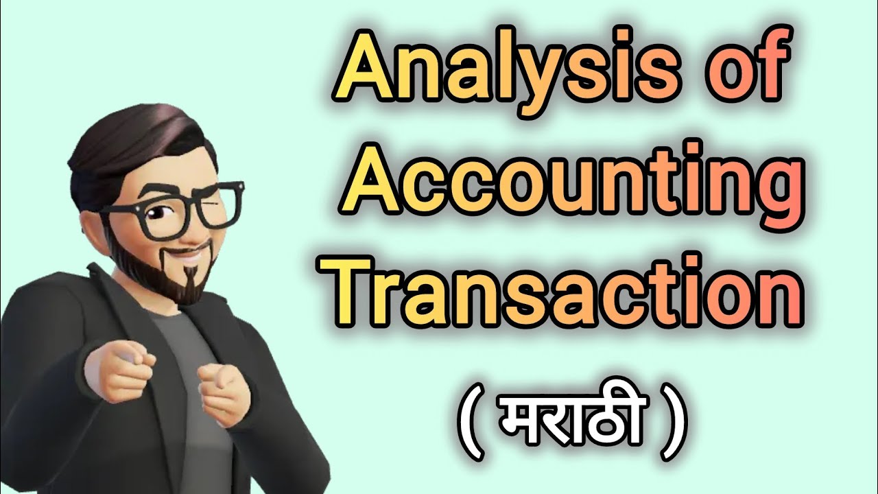 Analysis of Accounting Transaction | Marathi | Shubham Ughade | Teaching | Accountancy