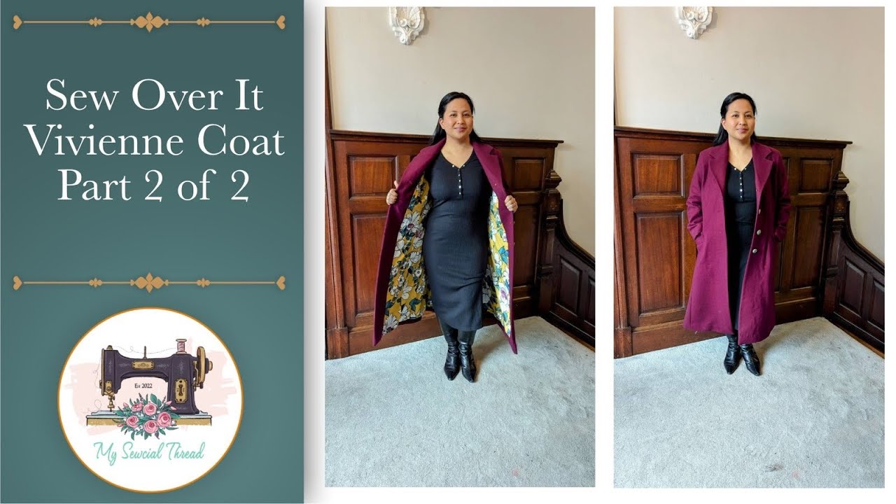 Sew Over It Vivienne Coat Part 2 of 2