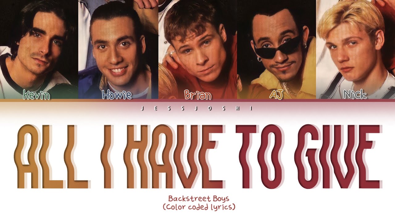 Backstreet Boys - All I Have To Give (Color Coded Lyrics)