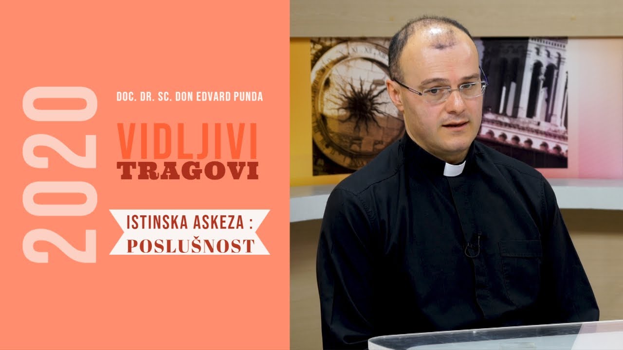 Istinska askeza: Poslušnost! (doc. dr. sc. Edvard Punda)