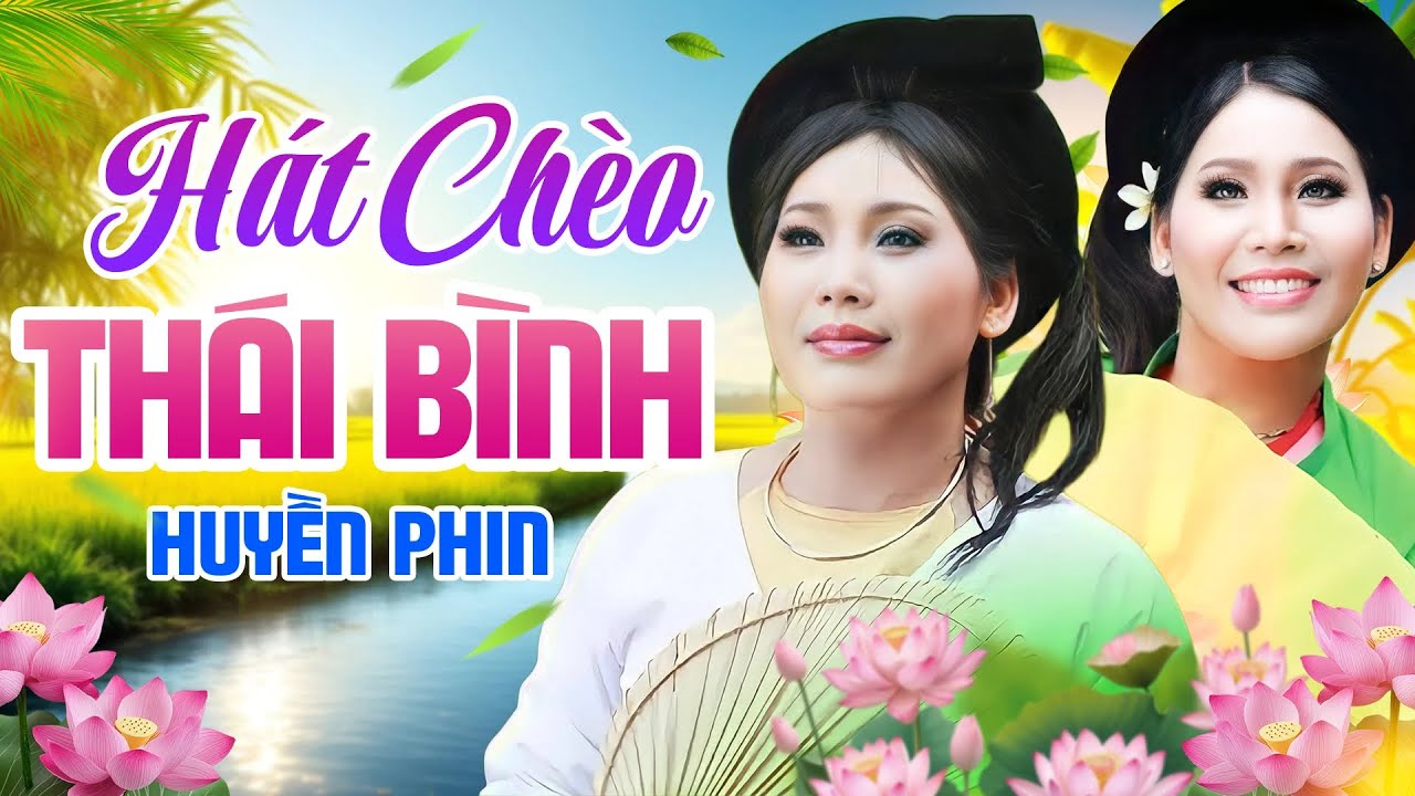 HÁT CHÈO THÁI BÌNH - Giọng Hát Chèo Thái Bình Làm Đốn Tim Người Nghe - NSND Huyền Phin