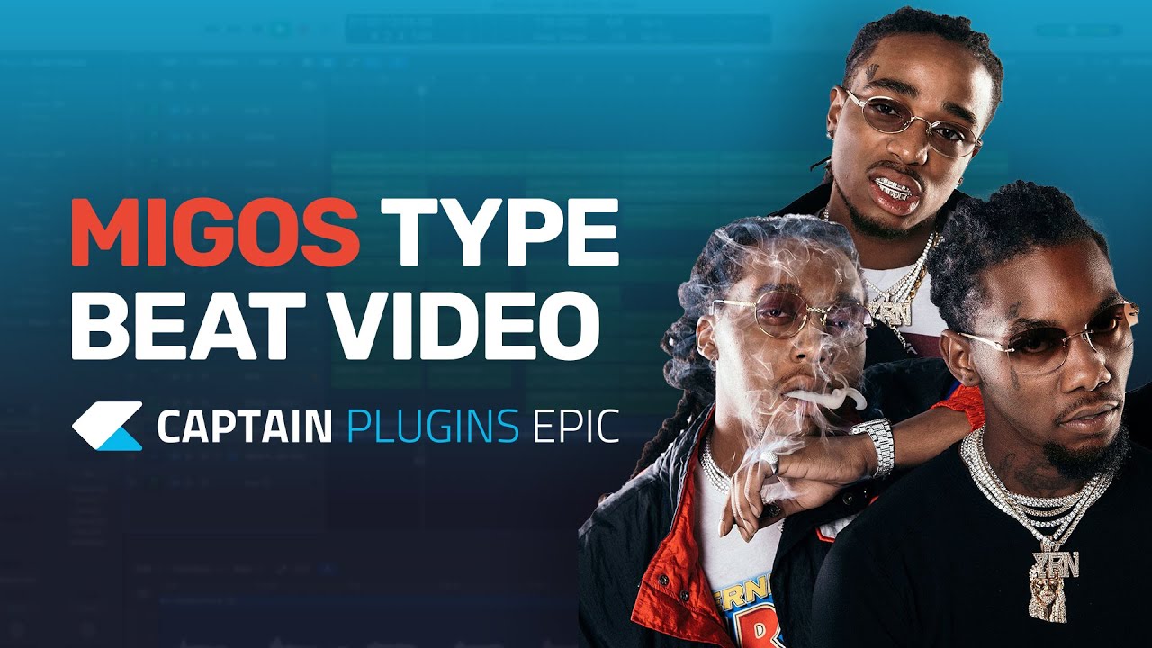 Making a Migos Type Beat with Captain Plugins Epic - Tutorial