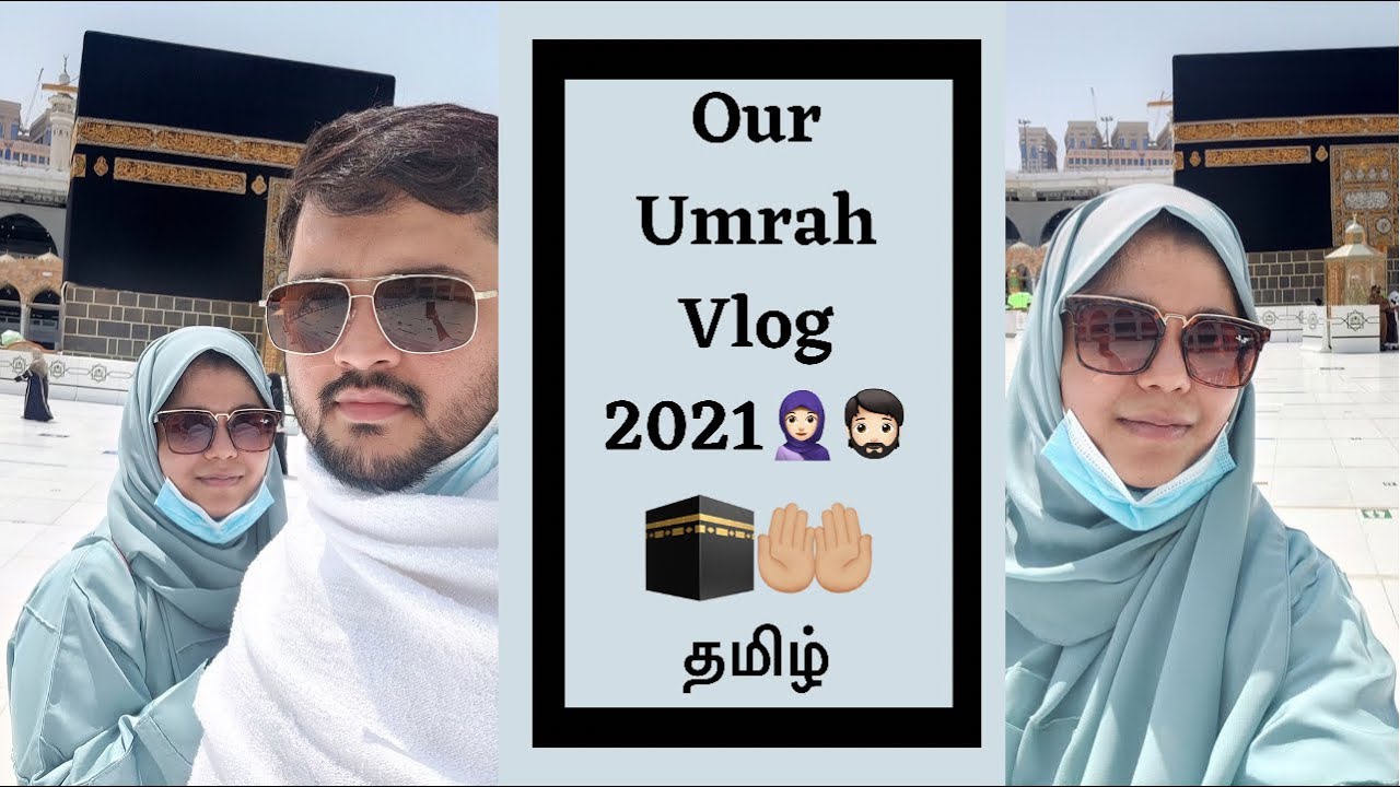 Our Umrah Vlog 2021 | Umrah Vlog in Tamil | Points to Ponder While Umrah | Visit to The Kaaba Makkah