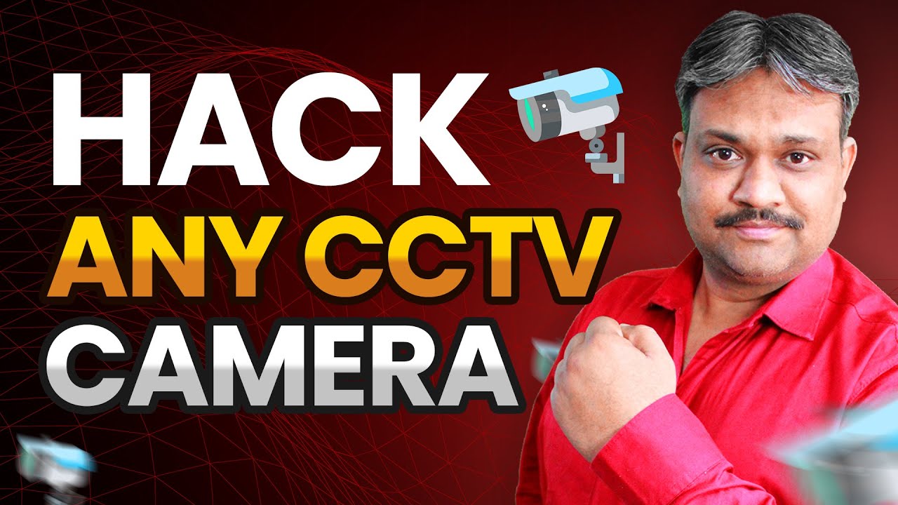 Hack Any CCTV Camera | Tech Guru Manjit