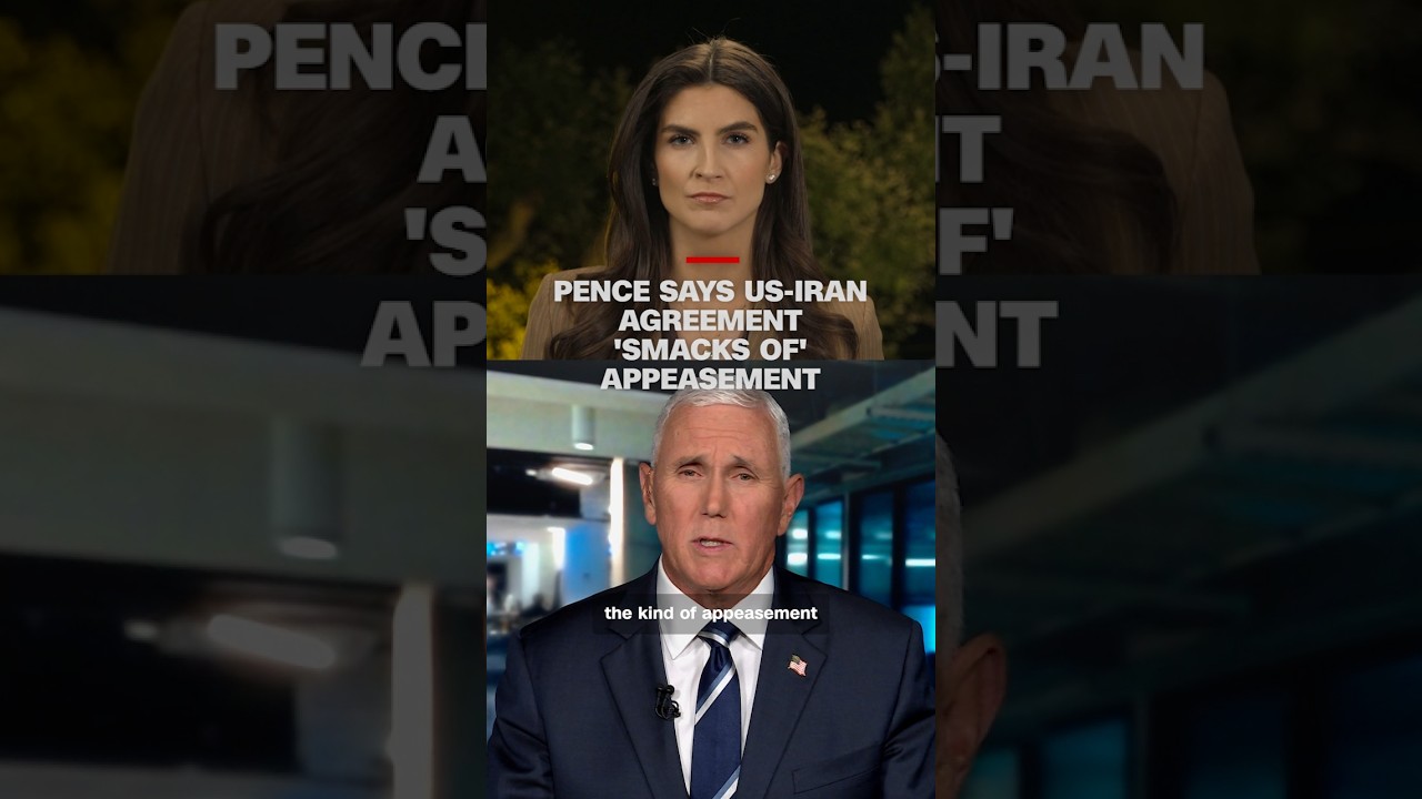 Pence says US-Iran agreement 'smacks of' appeasement