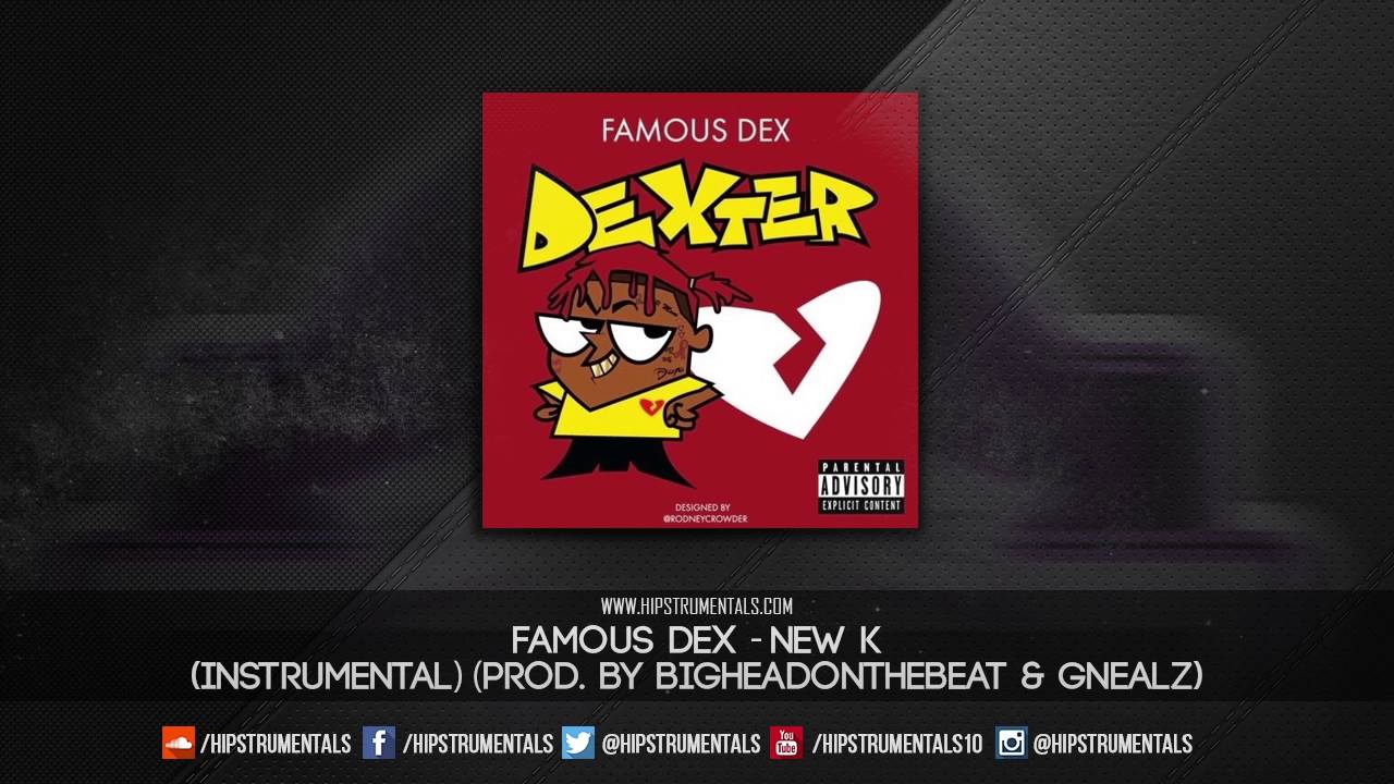 Famous Dex - New K [Instrumental] (Prod. By BigheadOnTheBeat & Gnealz) + DL via @Hipstrumentals