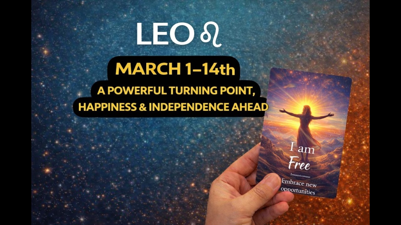 LEO♌MARCH 1-14th~A Powerful Turning Point, Happiness & Independence Ahead