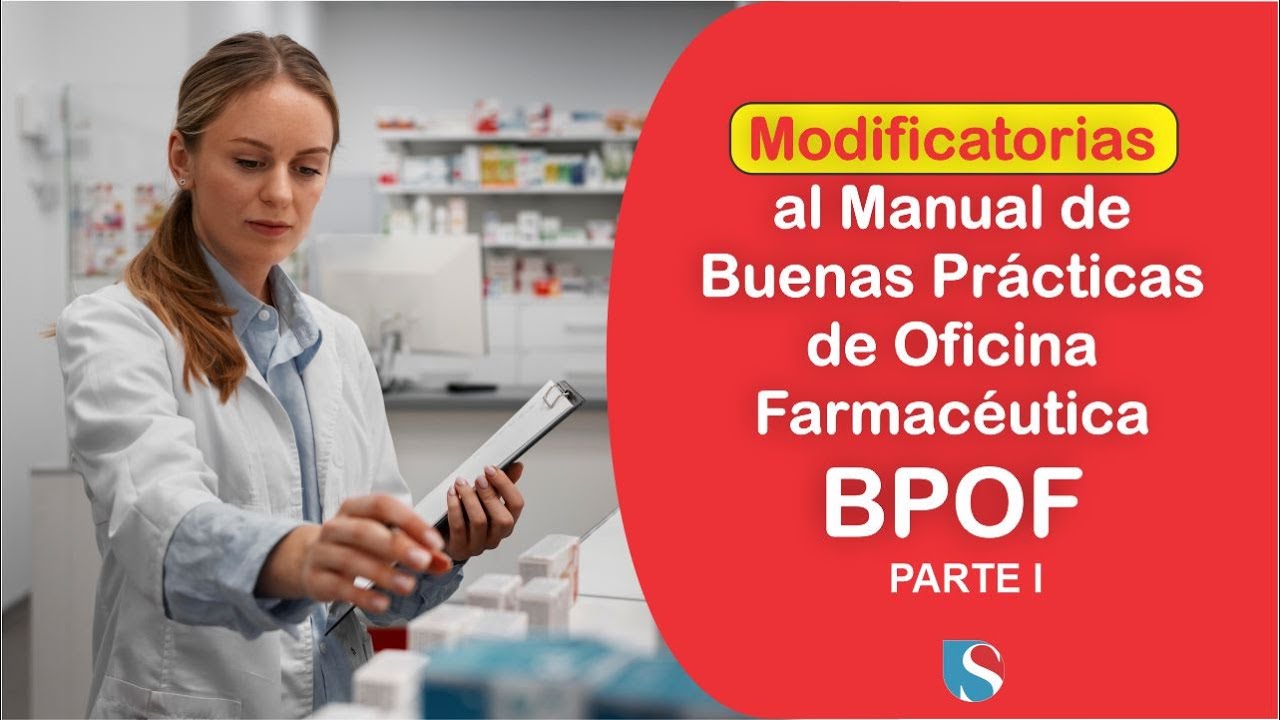 Modificatorias del Manual de Buenas Practicas de Oficina Farmaceutica - BPOF Parte 1 | Saludexia