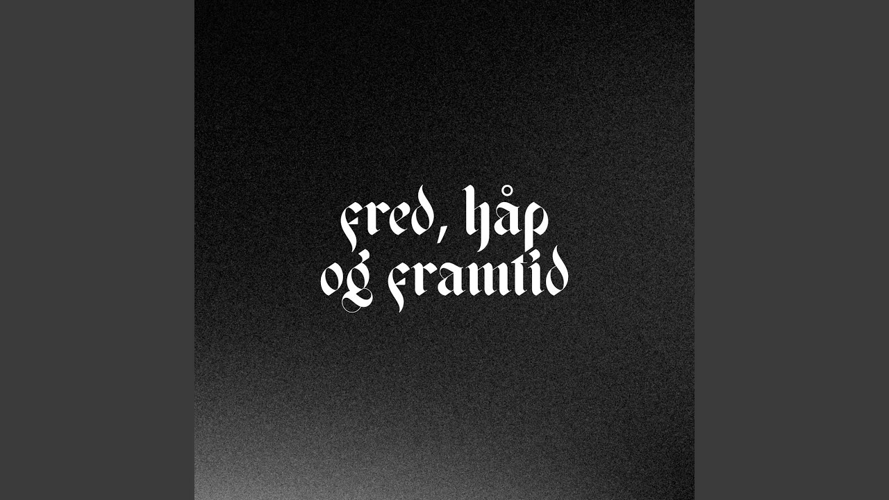 Fred, Håp Og Framtid