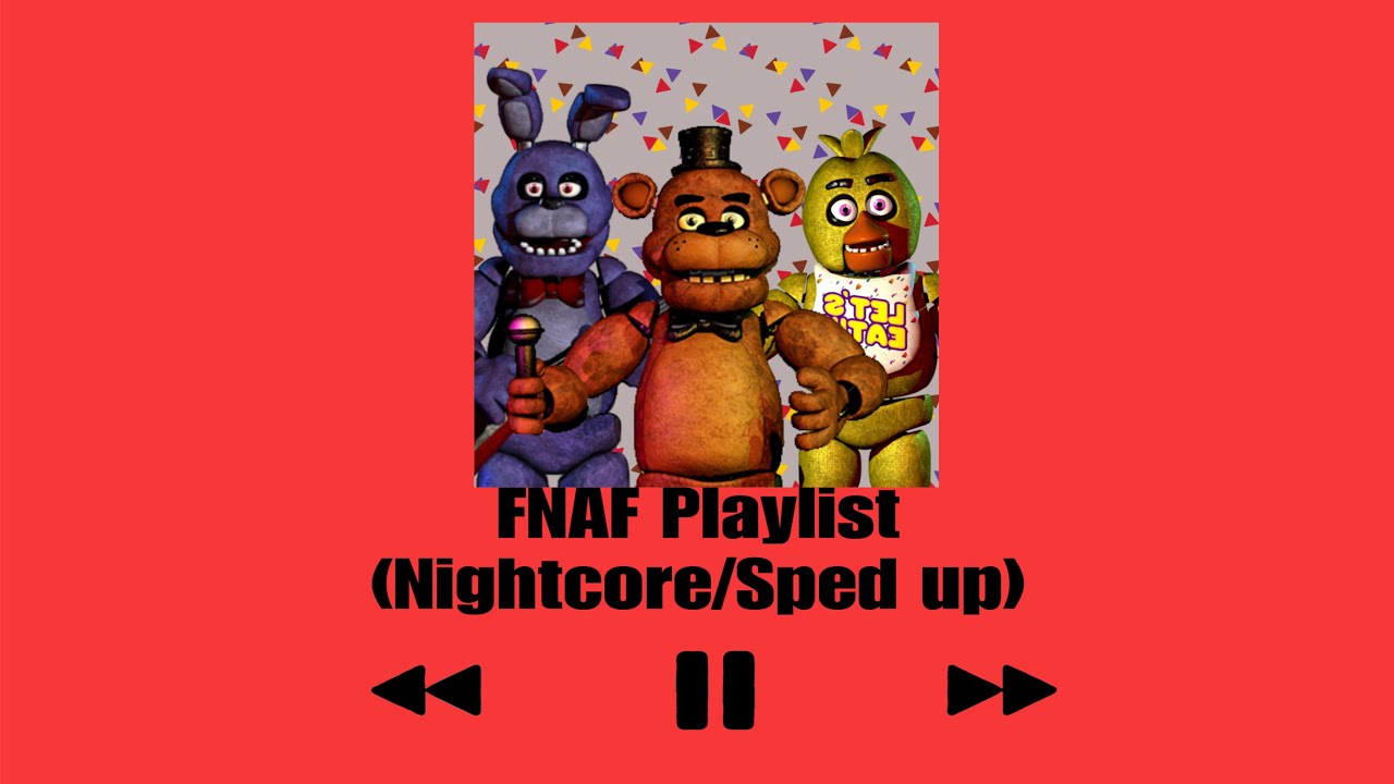 FNAF playlist (Nightcore/Sped Up)