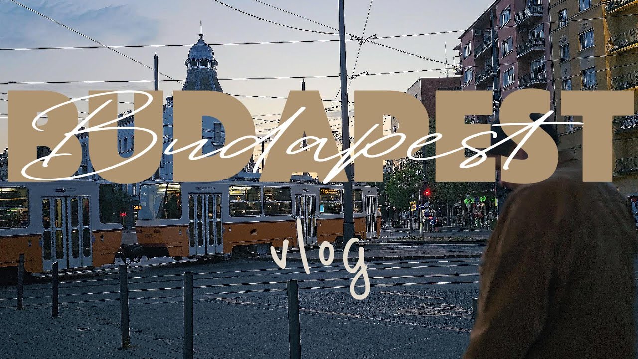 BUDAPEST TRAVEL VLOG I vlog/edit