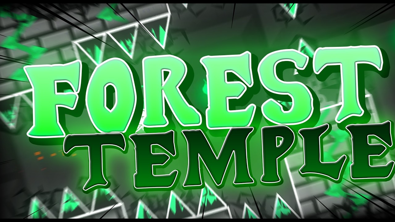 FOREST TEMPLE 100% NEW HARDEST | Geometry Dash