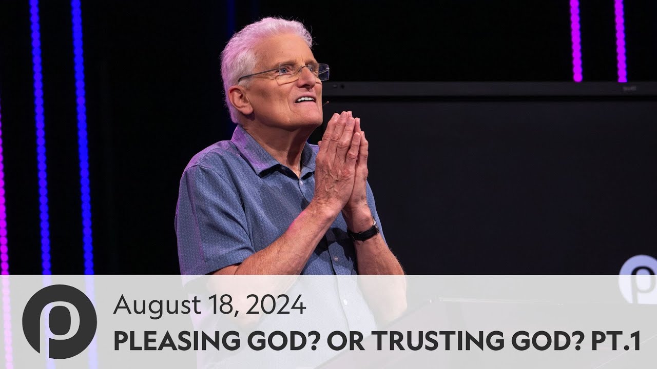 Pleasing God? or Trusting God? pt.1 | Charles Price | 08.18.24