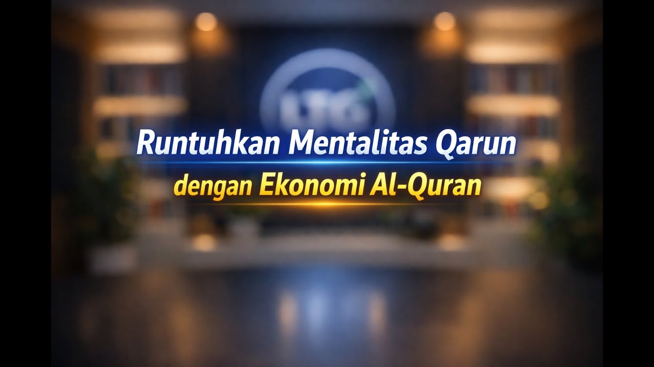 Runtuhkan Mentalitas Qarun dengan Ekonomi Al Quran