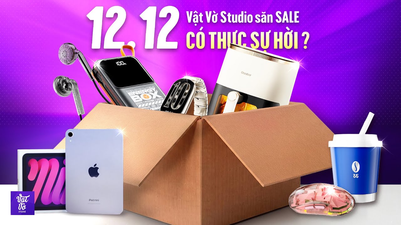 Kiểm chứng đồ công nghệ team Vật Vờ Studio săn sale 12.12: Có thực sự hời?