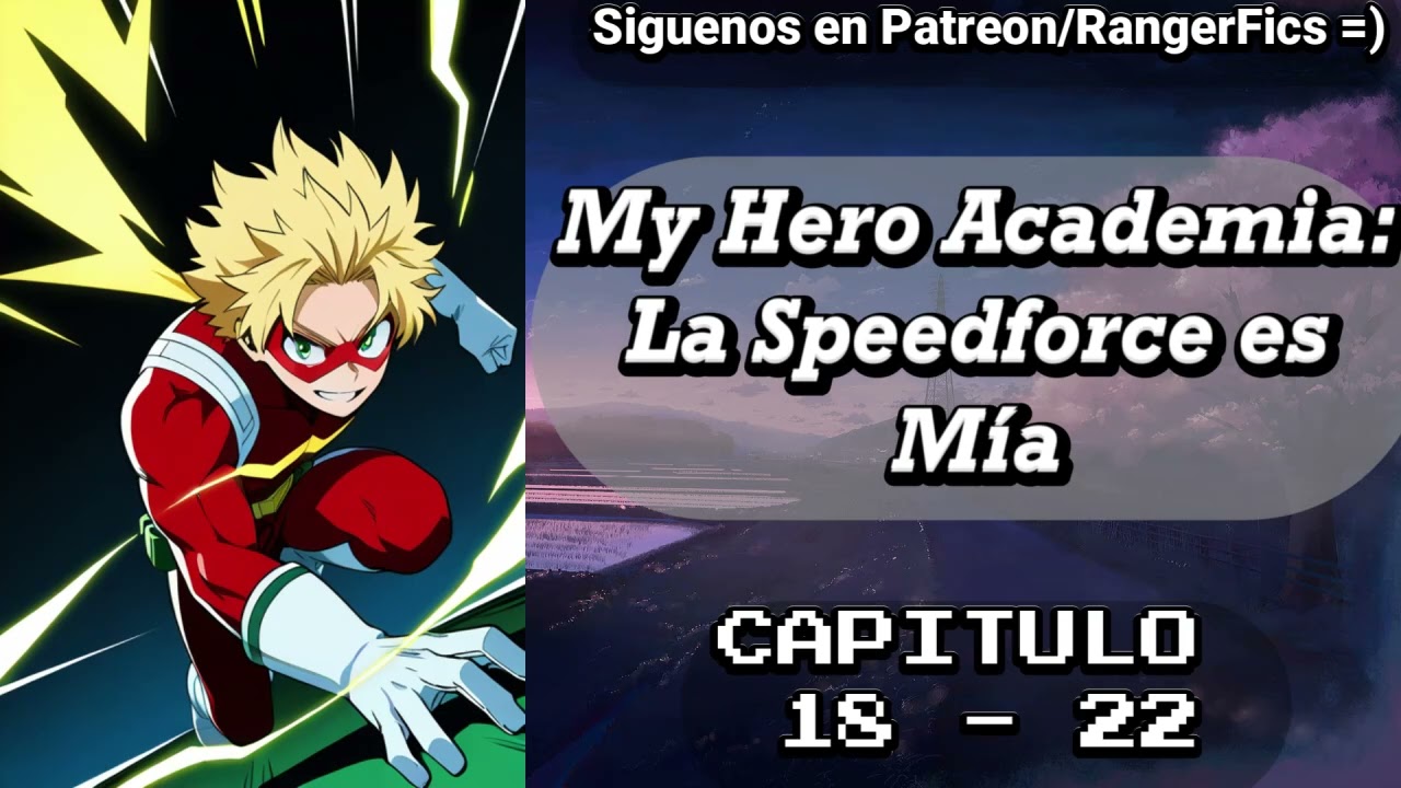 My Hero Academia: La Speedforce es Mía / Capítulo 18 - 22